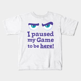 Angry Face I paused My Game To Be Here Kids T-Shirt